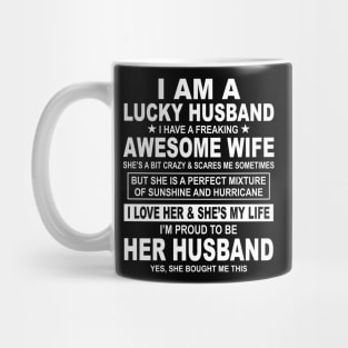 I Am A Lucky Husband I Have A Freaking Awesome Wife Mug